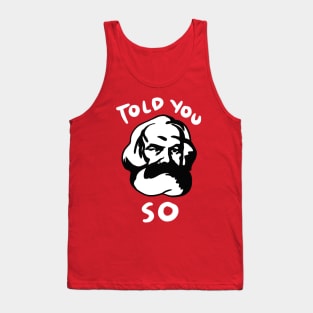 Karl Marx Told You So Tank Top